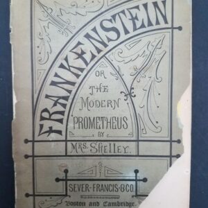 Frankenstein, or, The Modern Prometheus (Boston: Sever, Francis, & Co., 1869) – paperback. [4009]