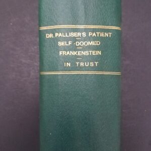 Frankenstein (Downey; 1892 ca); bound with 3 other books: Dr. Palliser's Patient, Self-Doomed, & In Trust [5075]